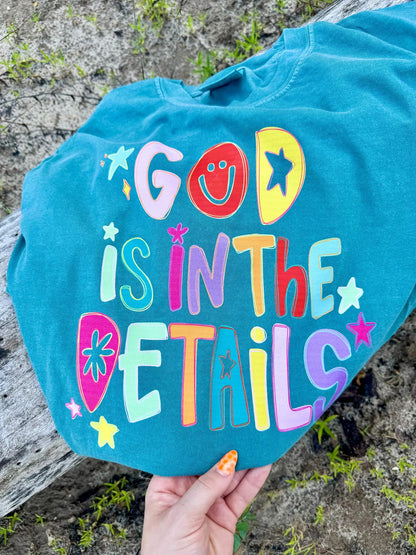 God Is In The Details tee or sweatshirt